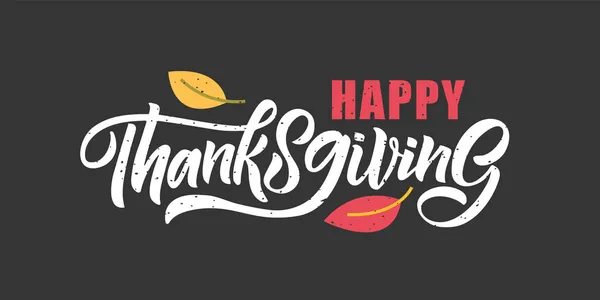 Thanksgiving typografie hand getekend poster. Viering citaat Happy Thanksgiving op getextureerde achtergrond voor ansichtkaart — Stockvector