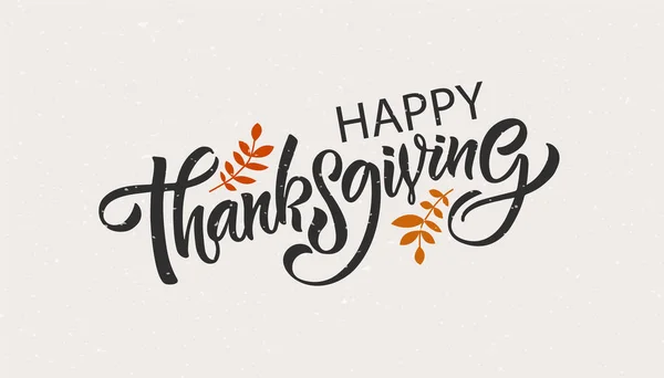 Thanksgiving typografie hand getekend poster. Viering citaat Happy Thanksgiving op getextureerde achtergrond voor ansichtkaart — Stockvector