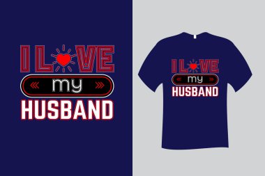 I Love My Husband Quote Typography T Shirt Design