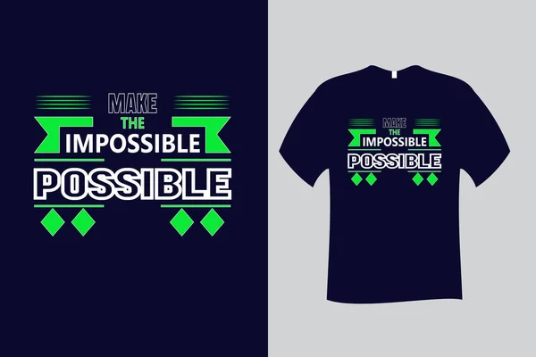 Make Impossible Possible Quote Typography Shirt Design —  Vetores de Stock