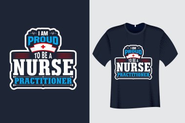 I am Proud to be a Nurse Practitioner T Shirt Design