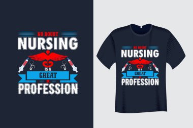 No Doubt Nursing is a Great Profession T Shirt Design