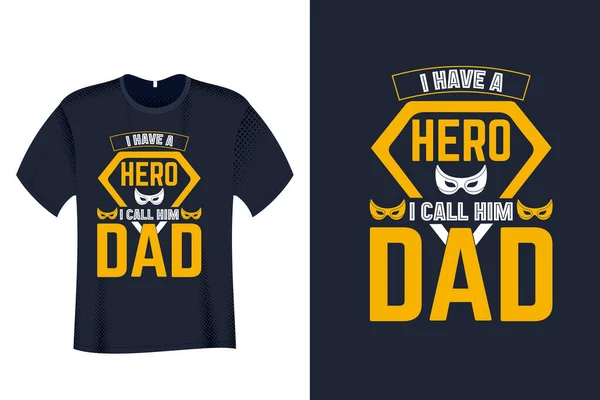 Heb Een Held Die Papa Shirt Design Noem — Stockvector