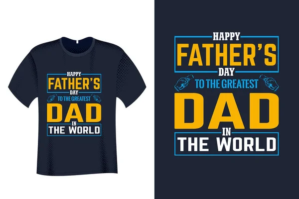 Feliz Dia Pai Para Maior Pai Mundo Shirt Design —  Vetores de Stock