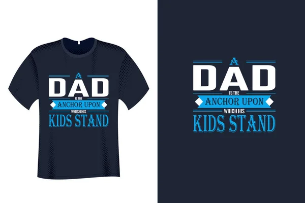 Een Vader Het Anker Waarop Zijn Kinderen Staan Shirt Design — Stockvector