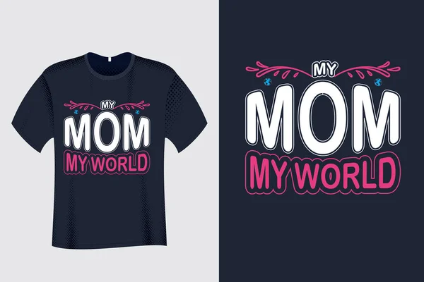 Moja Mama Mój Świat Shirt Design — Wektor stockowy