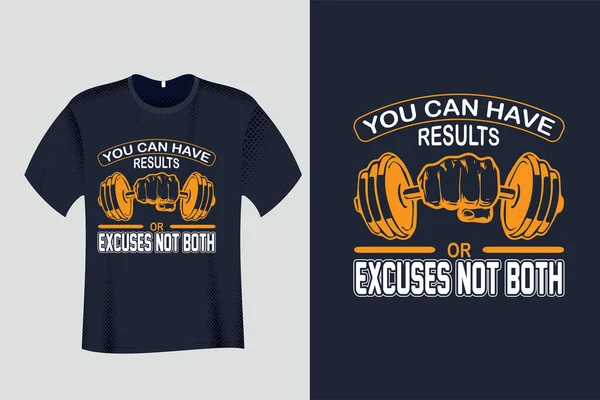 You Can Have Results Excuses Both Gym Shirt Design — Stock Vector