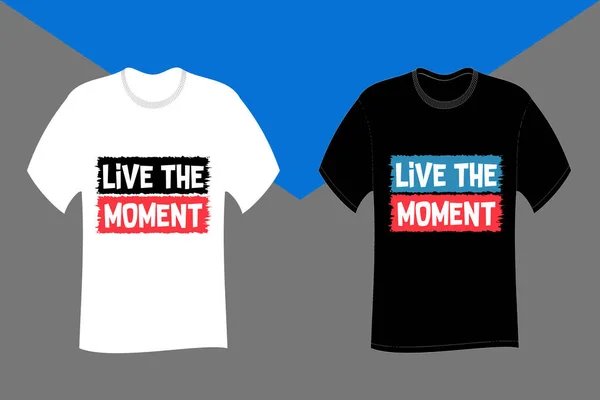 Live Moment Typography Shirt Design —  Vetores de Stock