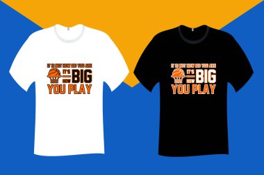 It is not how big you are it is how big you play T Shirt Design