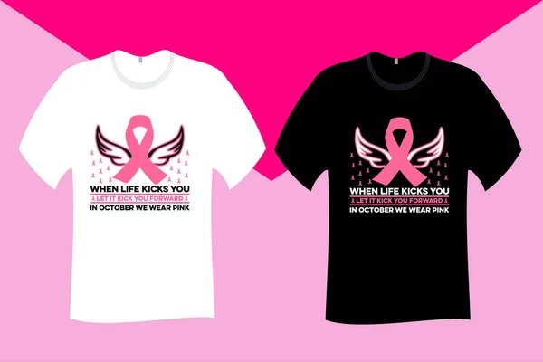Life Kicks You Let Kick You Forward Breast Cancer Shirt — Stockový vektor