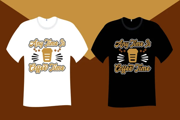Any Time Coffee Time Shirt Design — Archivo Imágenes Vectoriales