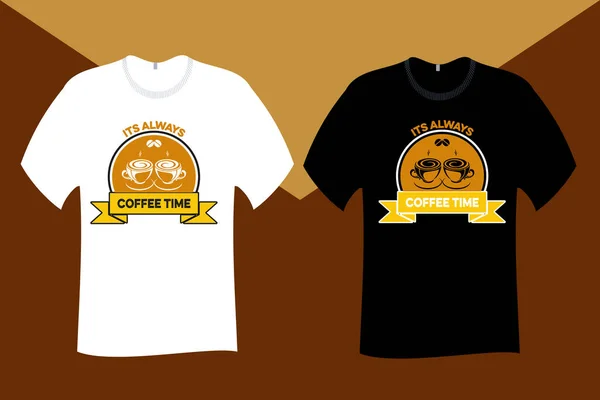 Its Always Coffee Time Shirt Design — Vetor de Stock