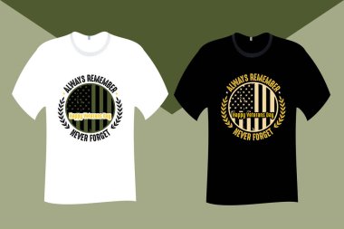 Always Remember Never Forget  Veteran T Shirt Design