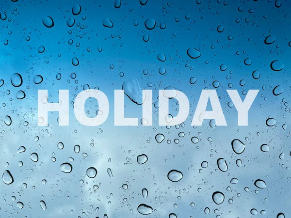 Happy Holidays, holiday planner Text postcard with rain drop, water droplets and blue sky background