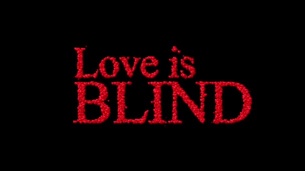 Λέξη Αγάπη Είναι Τυφλή Από Ένα Σύνολο Ξεθώριασμα Εικόνες Καρδιά — Αρχείο Βίντεο