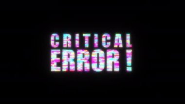Kritik Hata renkli metin sözcüğü hatalı metin efektli titreşimli ışık animasyon döngüsü. Giriş, başlık pankartı için 4K 3B kusursuz Kritik Hata Efekti elementi. Renkli Retro Oyun Konsolu Biçimi.