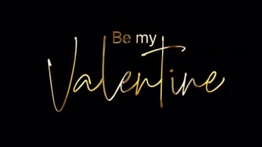 Sevgilim Ol 'un arka plan tipografisi benim Vaentine Gold Metnim Ol alfa kanalı Quick Time Prores 444 kodlaması ile izole edildi. Videonuzu kaplamak için metin gönderiliyor.
