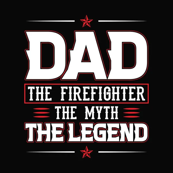 Pap Brandweerman Mythe Legende Brandweerman Citeert Ontwerp Brandweerman Vector Shirt — Stockvector