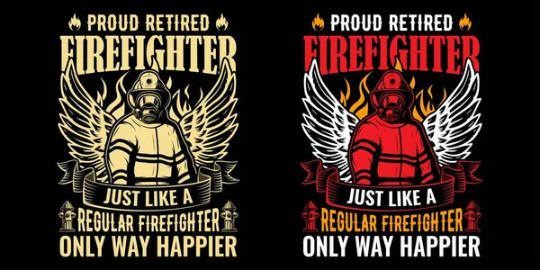 普通の消防士のように誇り高い引退した消防士だけが幸せな方法 消防士のベクトルTシャツのデザイン — ストックベクタ