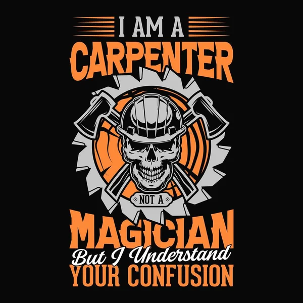 私は魔術師ではない大工ですが 私はあなたの混乱を理解する カーペンターシャツデザインベクトル — ストックベクタ
