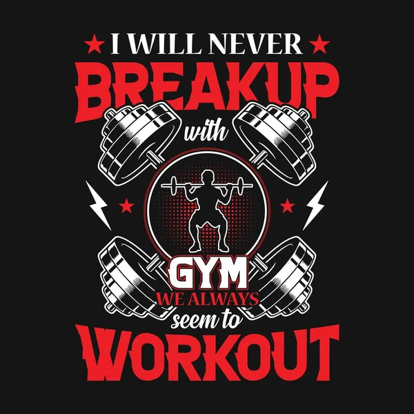 Gym Quote Never Breakup Gym Always Seem Workout Vector Shirt — Stock Vector