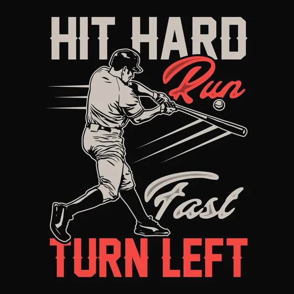 Hit Hard Run Fast Turn Left Diseño Camiseta Béisbol Vector — Archivo Imágenes Vectoriales