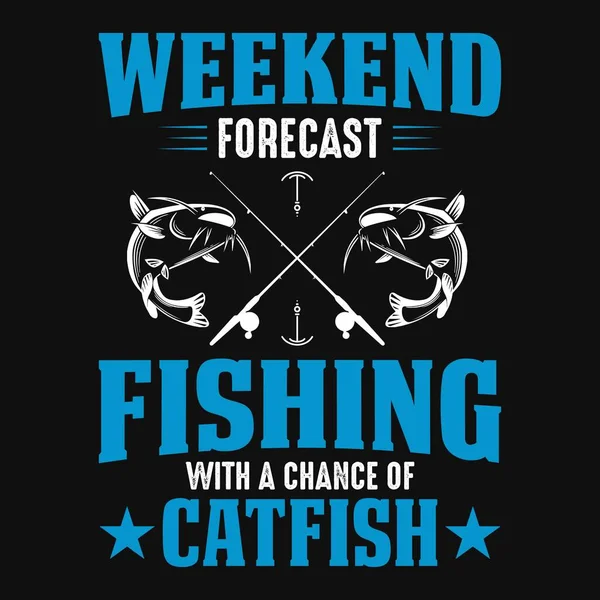 Previsão Fim Semana Pesca Com Uma Chance Bagre Camisa Pesca — Vetor de Stock