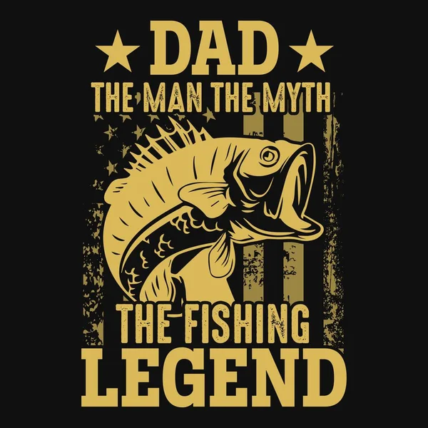 釣りの引用お父さんは 神話の釣りの伝説釣りのTシャツやベクトルデザイン — ストックベクタ