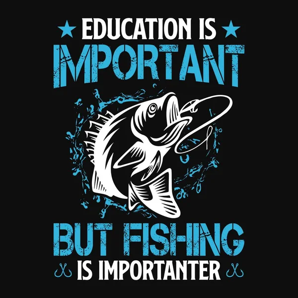 Education Important Fishing Importanter Fishing Shirt Vector Design — Stock Vector