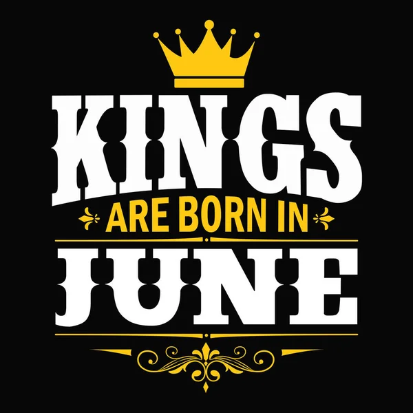 Kings Born June Shirt Typography Ornament Vector Good Kids Birthday — Stock Vector