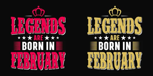 Legends Born February Shirt Typography Ornament Vector Good Kids Birthday — Stock Vector