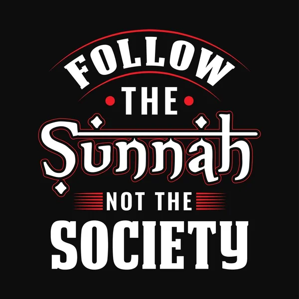 Siga Sunnah Sociedad Tipografía Citación Islámica Camiseta Diseño Póster — Vector de stock