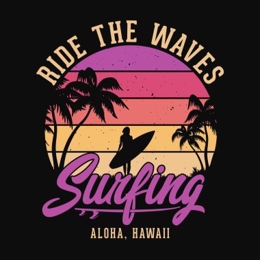 Dalgalarda sörf yap. Aloha, Hawaii - Yaz plajı tişört tasarımı, vektör grafiği.