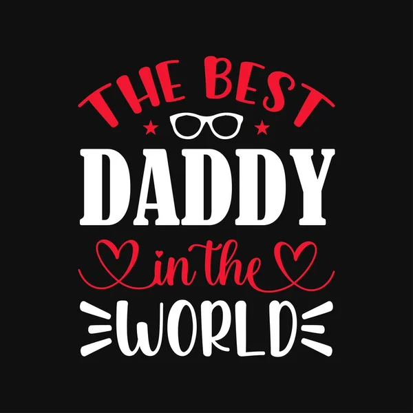 Best Daddy World Father Day Typographic Shirt Poster Design — Stock Vector