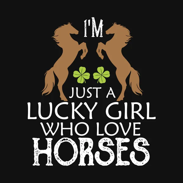 Ich Bin Einfach Ein Glückliches Mädchen Das Pferde Liebt Patrick — Stockvektor