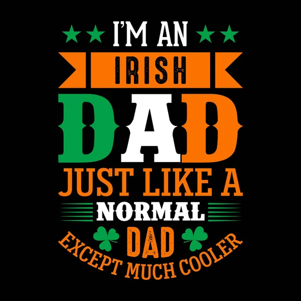 Ich Bin Ein Irischer Vater Wie Ein Normaler Vater Nur — Stockvektor
