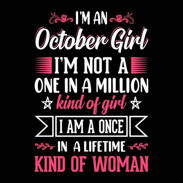 October Girl One Million Kind Girl Once Lifetime Kind Woman — Stock Vector