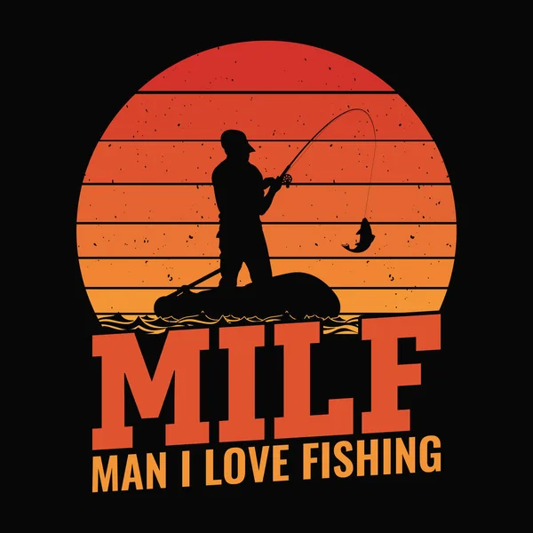 Milf Man Love Fishing Rybaření Cituje Vektorový Design Shirt Design — Stockový vektor