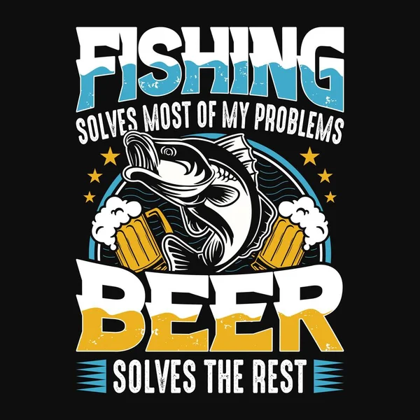 Pesca Resuelve Mayoría Mis Problemas Cerveza Resuelve Resto Diseño Camiseta — Archivo Imágenes Vectoriales