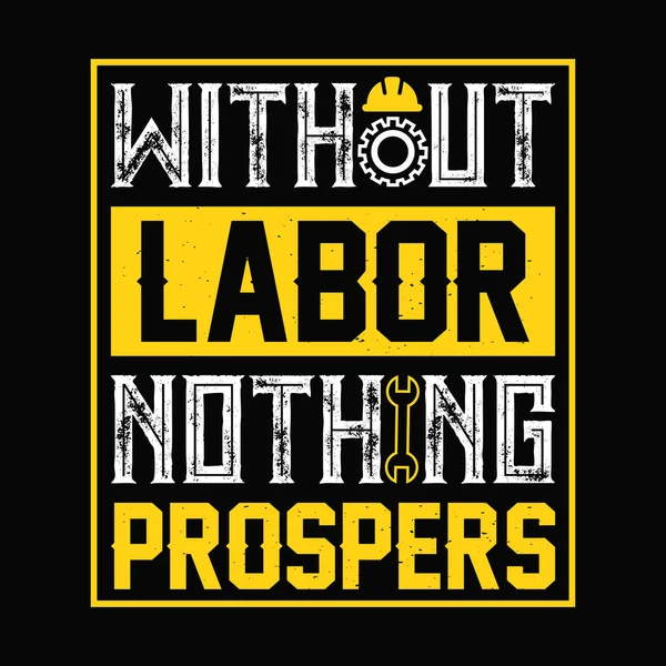 Labor Nothing Prospers Labor Day Shirt Poster Design — Stock Vector