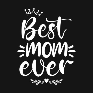 Gelmiş geçmiş en iyi anne. Annem tipografik tişört tasarımından alıntı yapıyor.