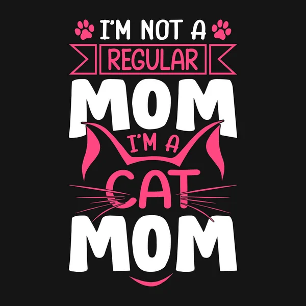 Ich Bin Keine Normale Mutter Ich Bin Eine Katzenmama Mutter — Stockvektor