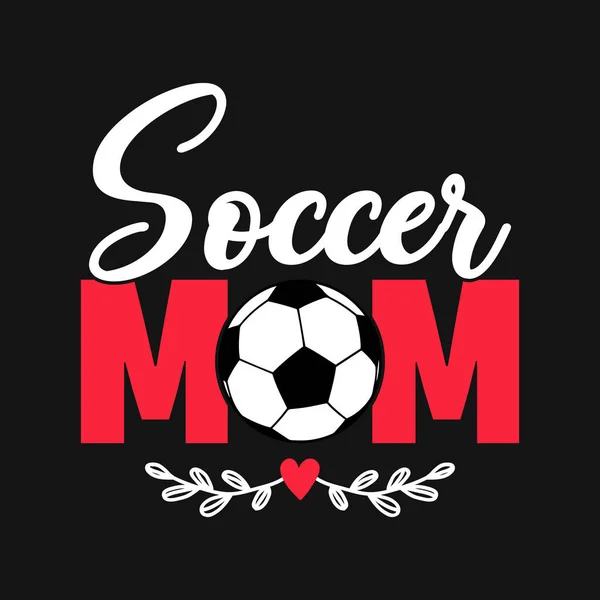Soccer Mom Mutter Zitiert Typografisches Shirt Design — Stockvektor