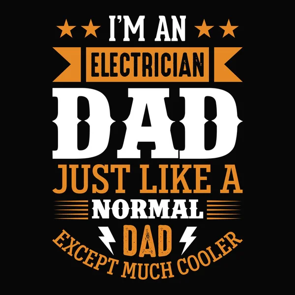 Electrician Dad Just Normal Dad Much Cooler Electrician Quotes Shirt — стоковый вектор