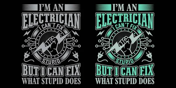 Electrician Can Fix Stupid Can Fix What Stupid Does Electrician — Stock vektor