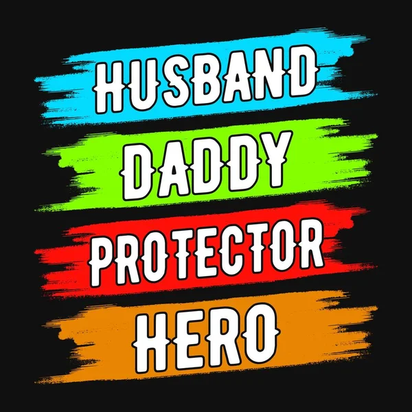Echtgenoot Daddy Protector Hero Fathers Day Citeert Typografische Letters Vector — Stockvector