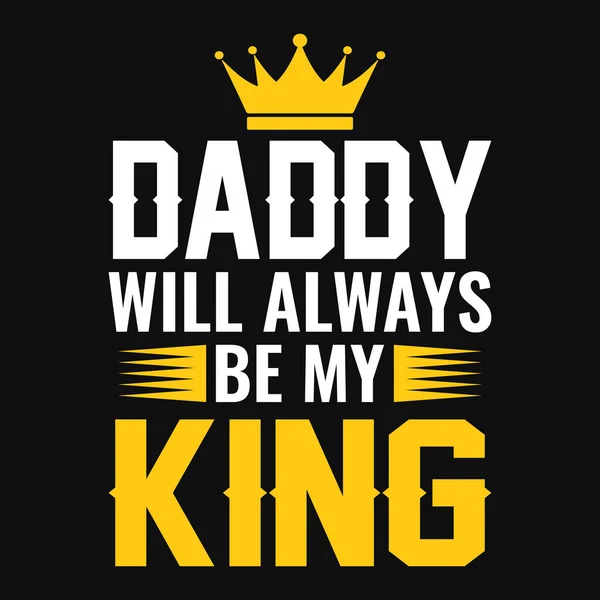 Papai Será Sempre Meu Rei Padres Dia Cita Tipográfico Lettering — Vetor de Stock