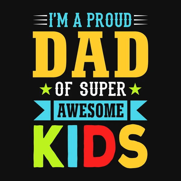 Ben Een Trotse Vader Van Super Geweldige Kinderen Vaders Dag — Stockvector