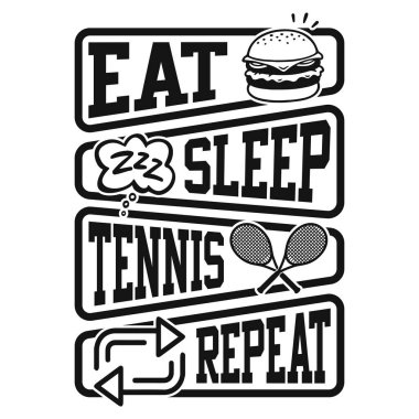 Eat Sleep Tennis Tekrarlıyorum - Tenis tişörtü tasarımı, vektör, poster veya şablon.