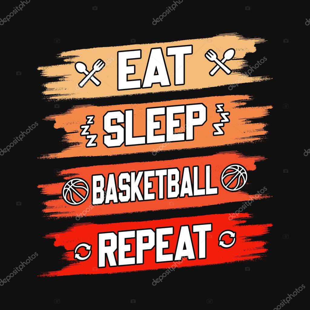 Eat sleep basketball repeat - basketball t shirt design, vector, poster or template.